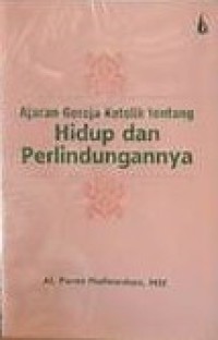 Image of Ajaran Gereja Katolik tentang Hidup dan perlindungannya