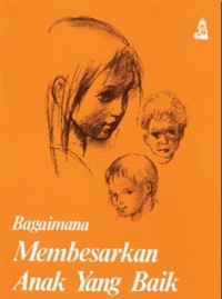 Image of Bagaimana Membesarkan Anak Yang Baik