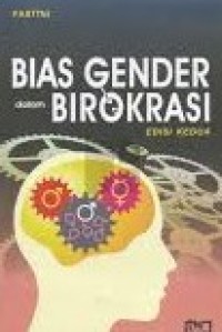 Image of Bias Gender  dalam Birokrasi  : Edisi Ke- Dua