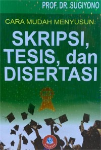 Image of Cara Mudah menyusun : Skripsi, Tesis, dan Disertasi