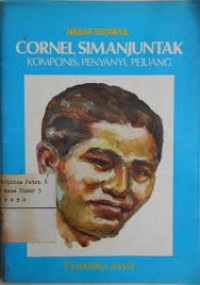 Image of Cornel Simanjuntak : Komponis, Penyanyi, Pejuang