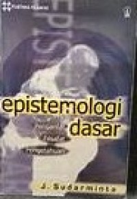 Image of Epistemologi Dasar : Pengantar Filsafat Pengetahuan
