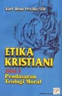 Image of Etika Kristiani Jilid I : Pendasaran Teologi Moral