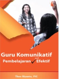 Guru Komunikatif : Pembelajaran jadi Efektif