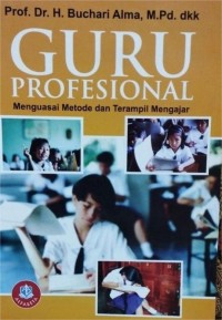 Guru Profesional : Menguasai metode dan trampil mengajar