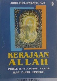 Image of Kerajaan Allah: Pesan Inti Ajaran Yesus Bagi Dunia Moderen