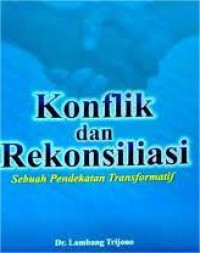 Image of Konflik dan Rekonsiliasi : Sebuah pendekatan Transformatif