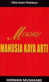 Image of Menjadi Manusia Kaya Arti