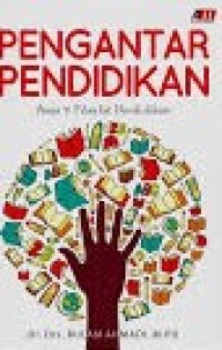 Image of Pengantar Pendidikan : Asas & Filsafat Pendidikan