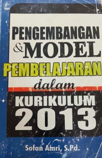 Image of Pengembangan & Model Pembelajaran dalam Kurikulum 2013
