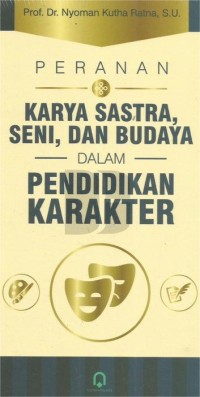 Peranan Karya Sastra, Seni, dan Budaya dalam Pendidikan Karakter