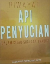 Image of Riwayat Api Penyucian : Dalam Kitab suci dan Tradisi