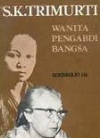 Image of S.K. Trimurti : Wanita pengabdi Bangsa