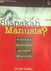 Image of Siapakah Manusia : Sintesis Filosofis tentang Manusia